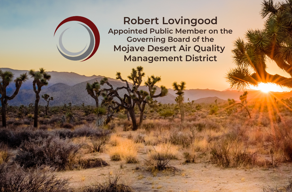 The Mojave Desert Air Quality Management District appoints Robert Lovingood as Member At Large for a 2-year Appointment