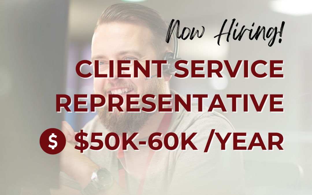 Now Hiring: Client Service Representative – Victorville, CA