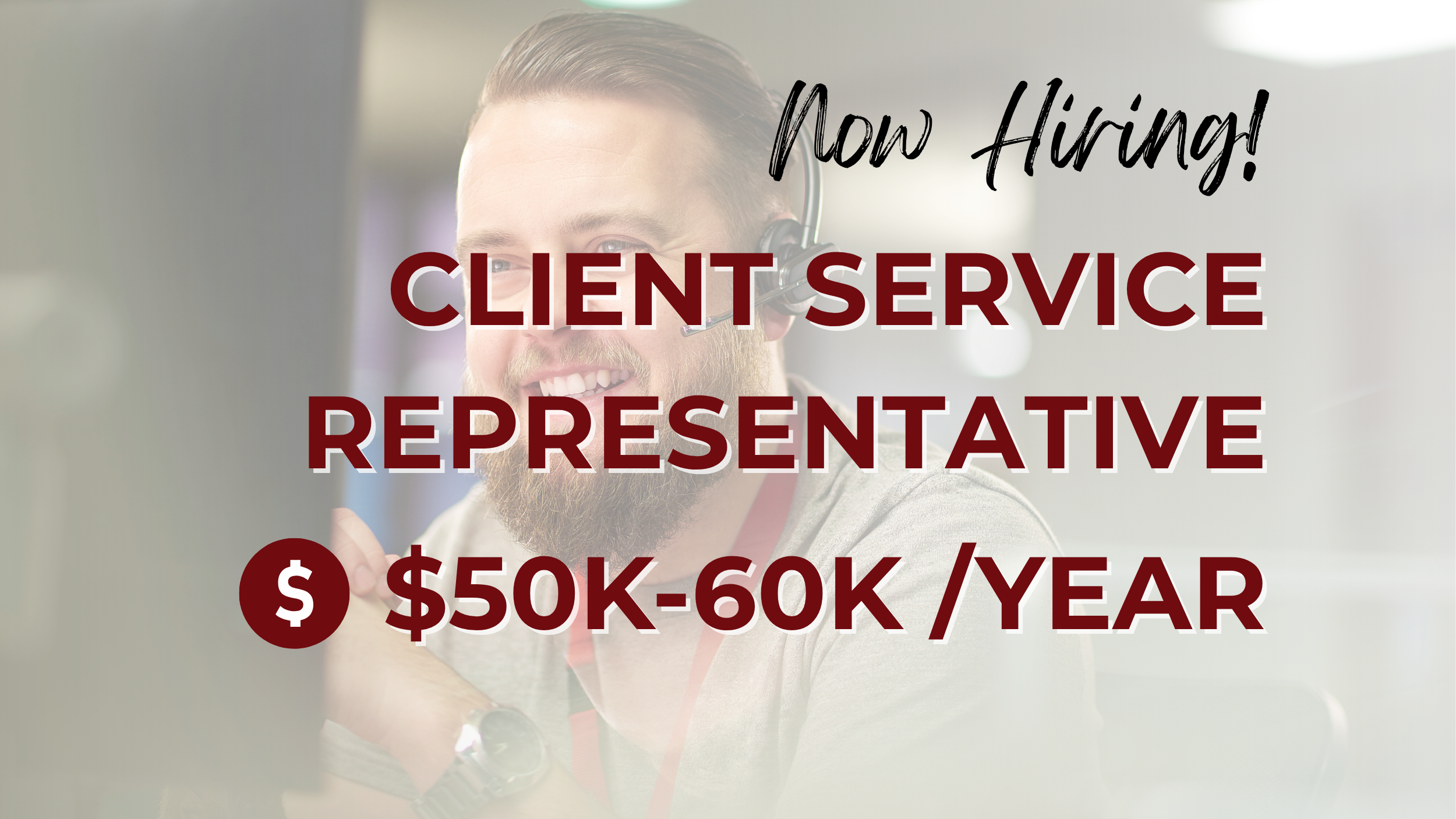 Now hiring client service representative with a salary of $50K–$60K per year, featuring a man wearing a headset and smiling while assisting a customer.