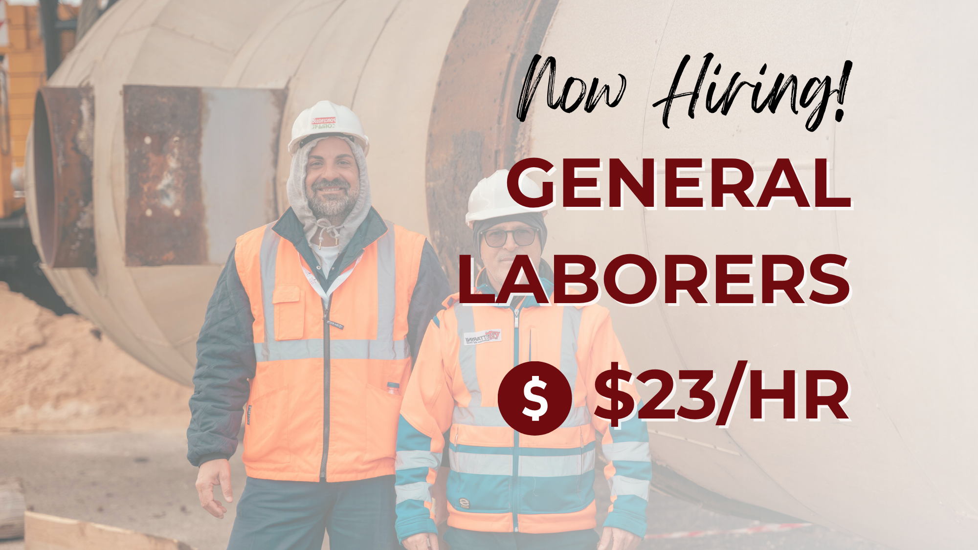 Now hiring general laborers at $23 per hour, featuring two workers in safety gear standing in front of large industrial equipment at a job site.