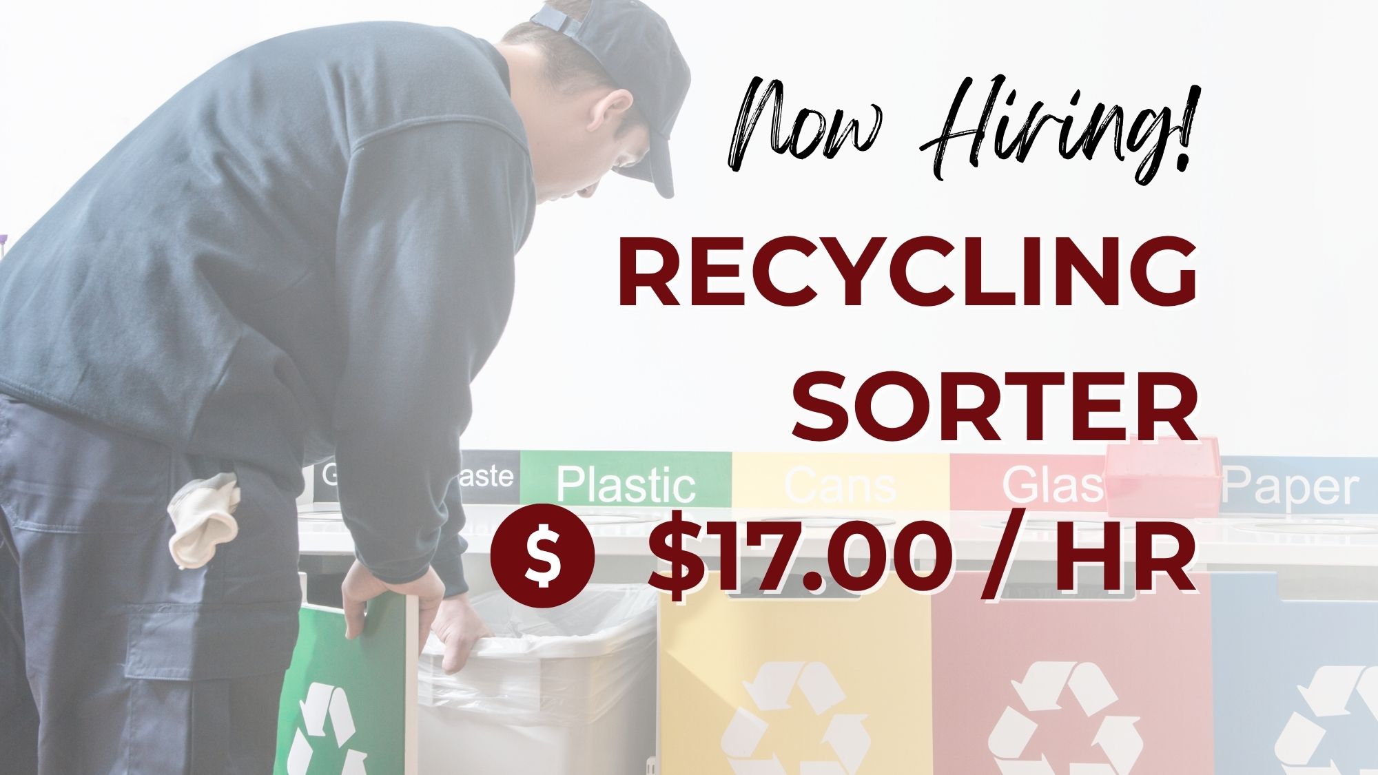 Now hiring a recycling sorter at $17.00 per hour, featuring a worker sorting recyclable materials into labeled bins for plastic, cans, glass, and paper.