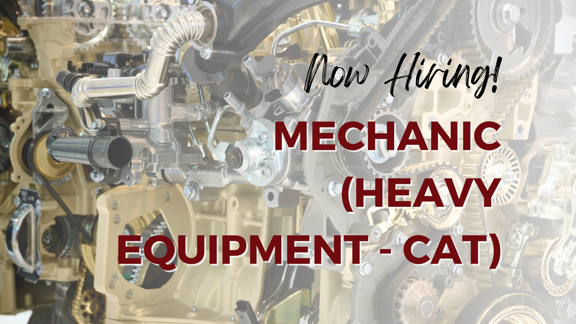 “Now Hiring: Mechanic (Heavy Equipment – CAT)” graphic over a close-up of an industrial engine with gears, hoses, and mechanical components.