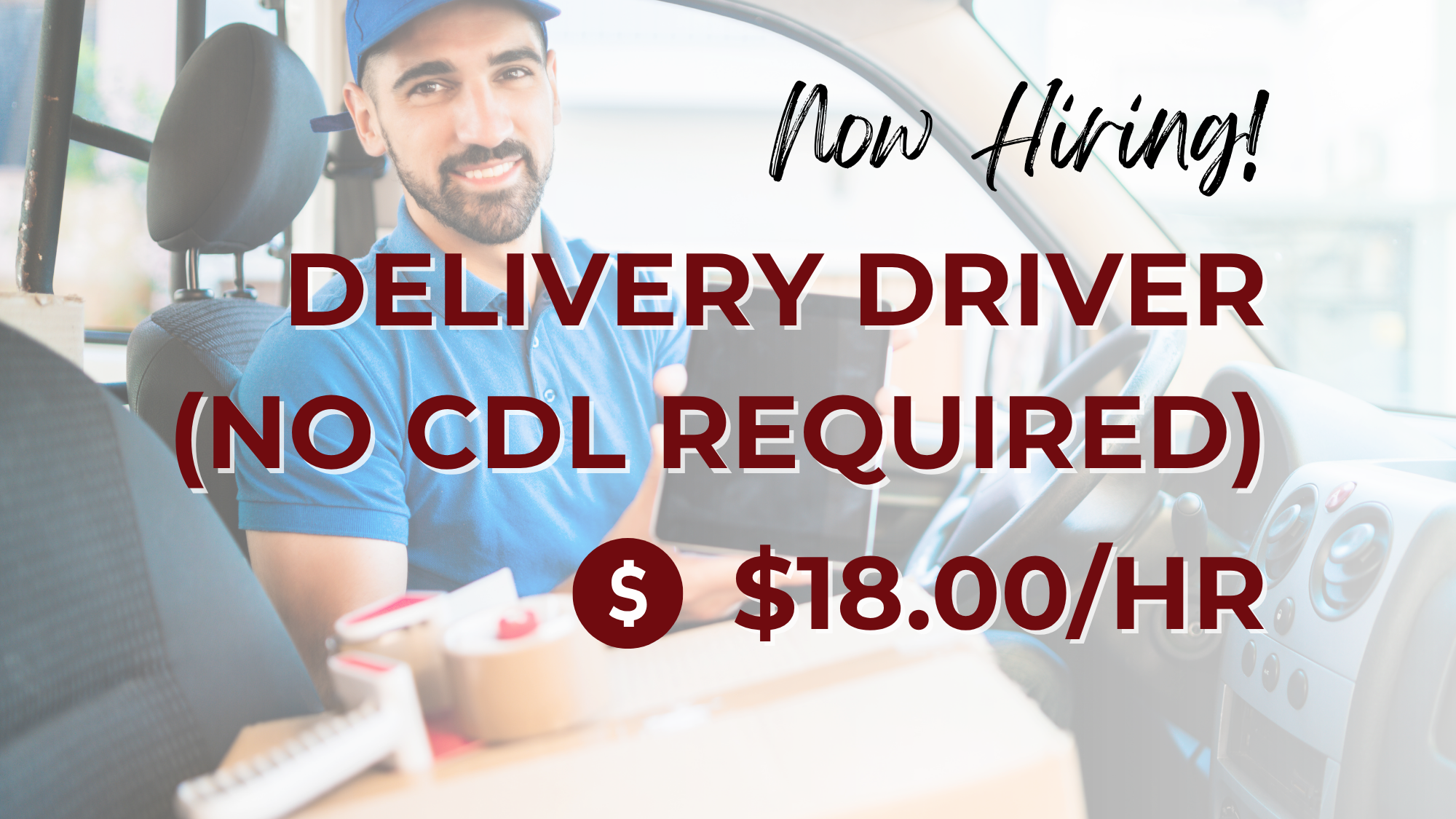 Now hiring delivery driver (no CDL required) at $18.00 per hour, featuring a smiling driver sitting in a van with packages ready for delivery.