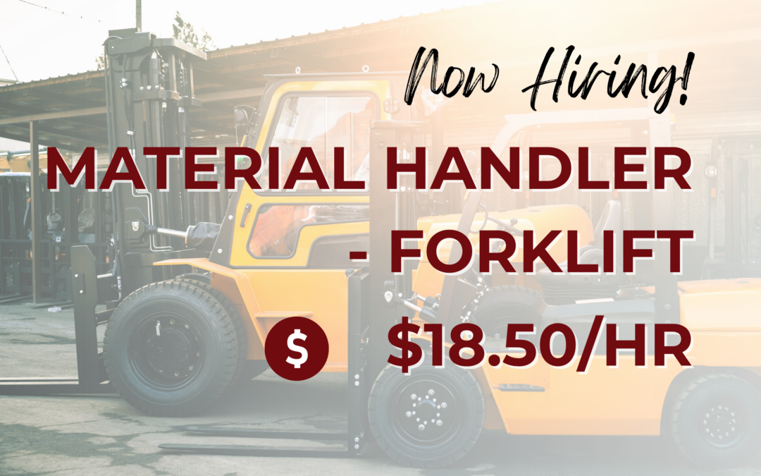 Now Hiring: Material Handler (Forklift Day Shift) – Victorville, CA