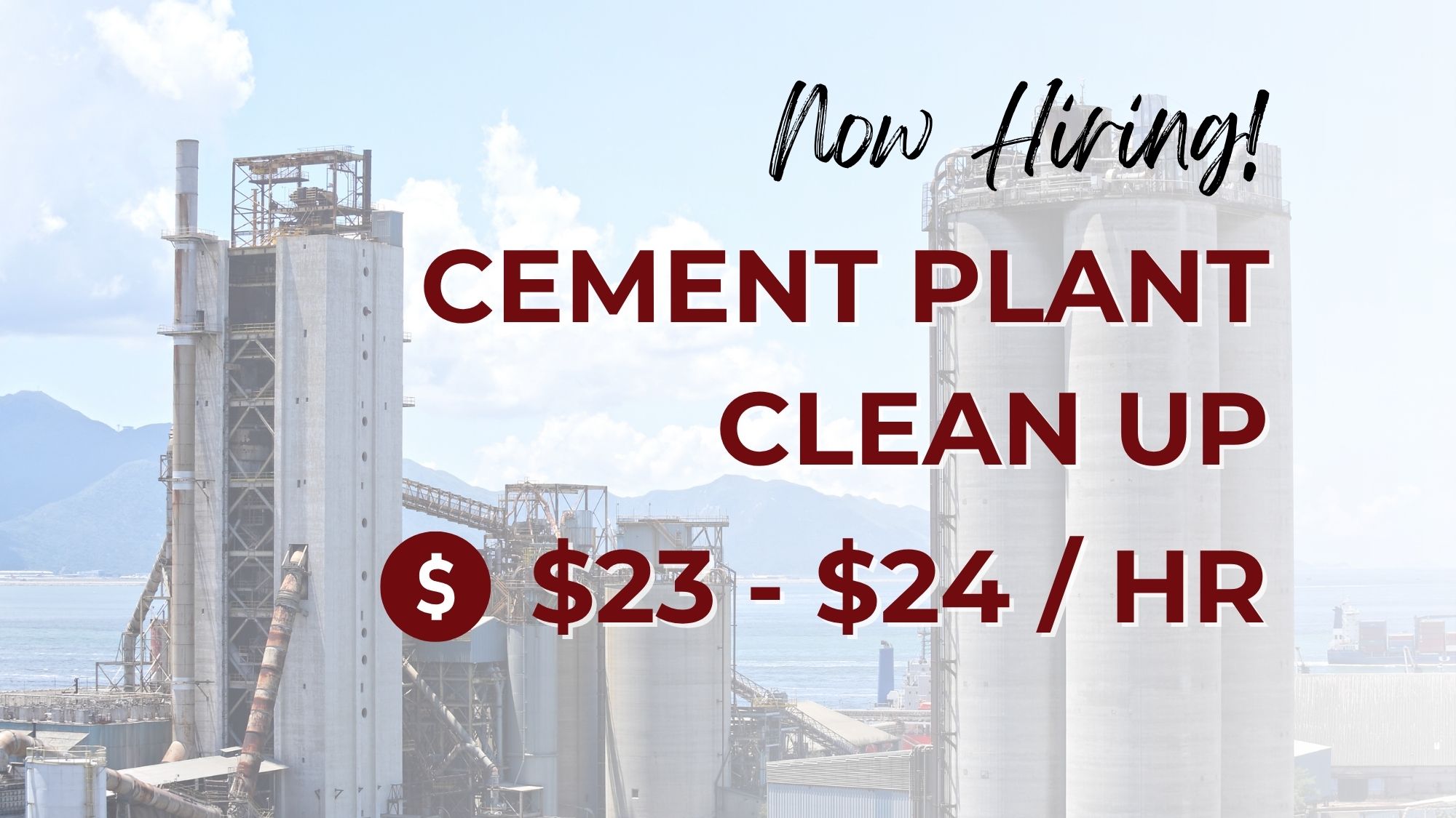 Now hiring cement plant clean up workers at $23–$24 per hour, featuring an industrial cement facility with large silos, processing structures, and mountains in the background.