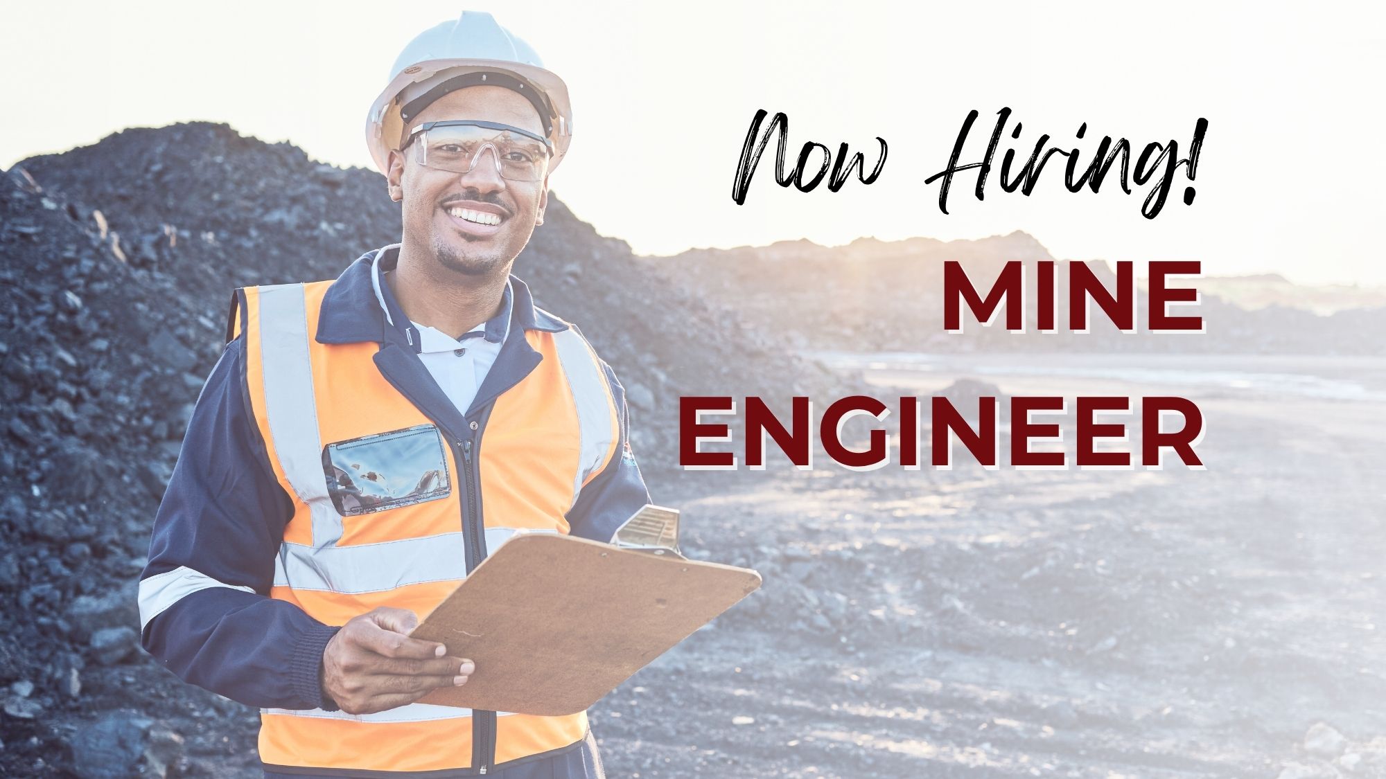 Now hiring mine engineers, featuring a mining professional in safety gear holding a clipboard at an outdoor mining site.