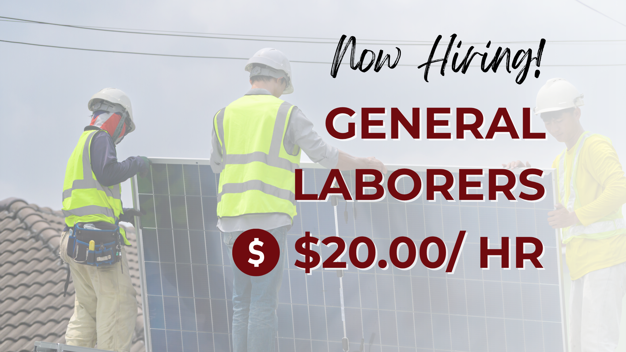 Hiring graphic for General Laborers featuring three workers in hard hats and high-visibility safety vests installing solar panels on a rooftop. The image includes the text “Now Hiring! General Laborers” and highlights a starting pay rate of $20.00 per hour.