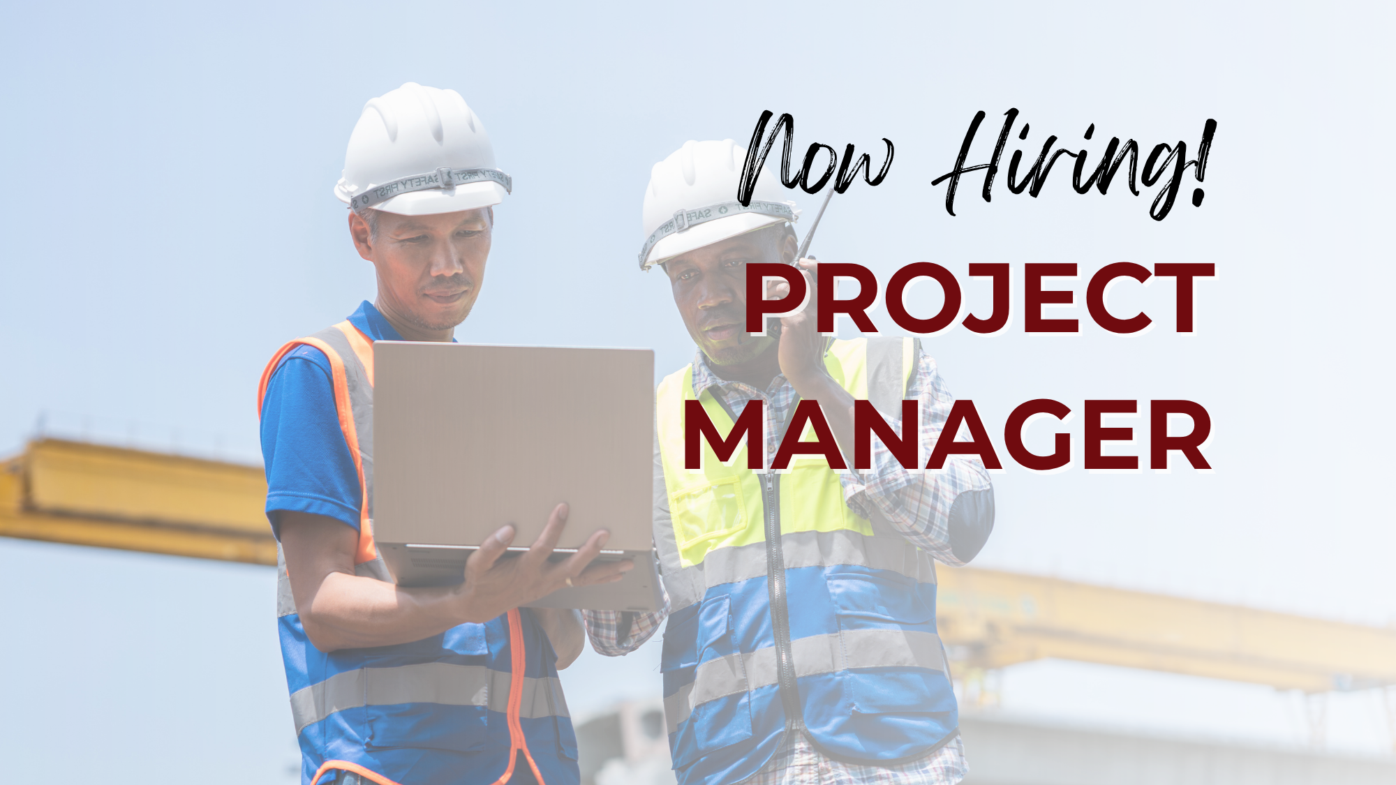 Hiring graphic for a Project Manager position featuring two construction professionals wearing hard hats and safety vests reviewing information on a laptop at a job site. One worker speaks into a radio while the text “Now Hiring! Project Manager” is displayed prominently on the right side of the image.