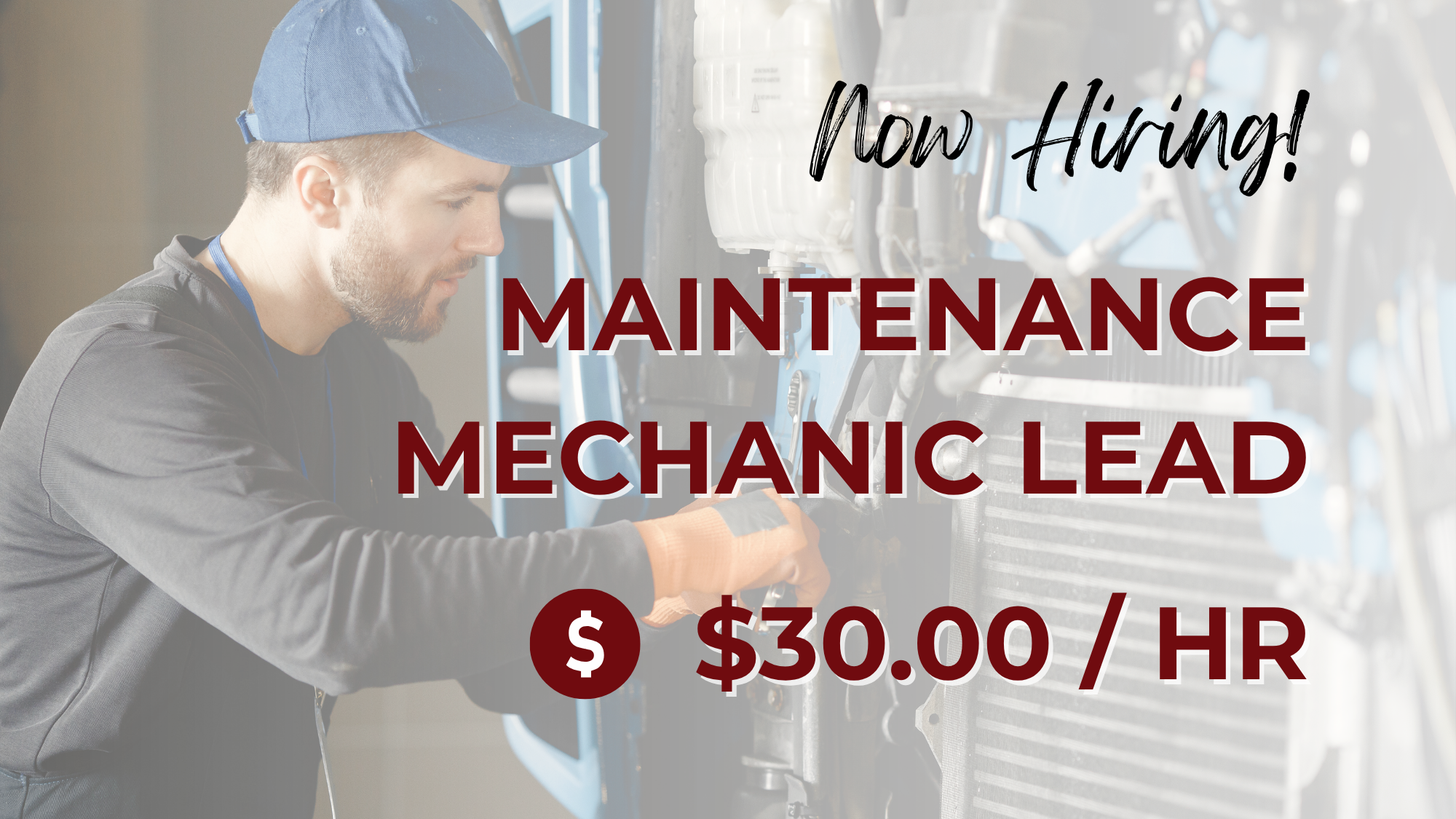 A hiring graphic advertising a Maintenance Mechanic Lead position paying $30.00 per hour. The background shows a maintenance technician wearing a cap and work gloves inspecting or repairing industrial equipment inside a facility. Large text reads, "Now Hiring! Maintenance Mechanic Lead – $30.00/HR."
