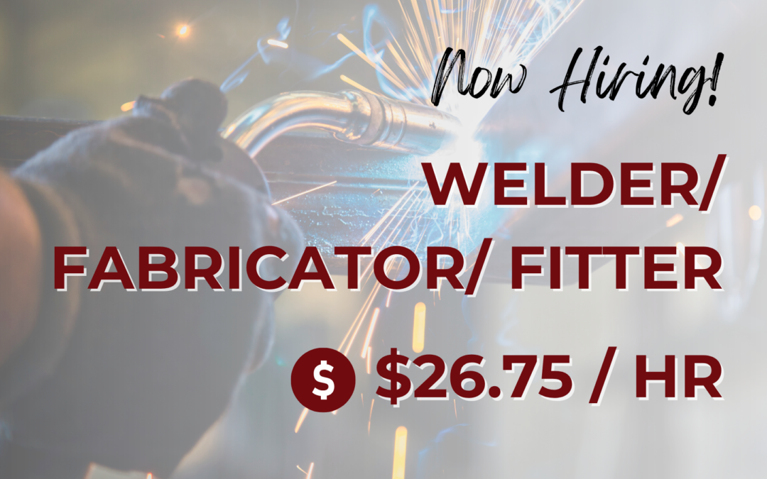 Now Hiring: Welder/Fabricator/Fitter – Adelanto, CA