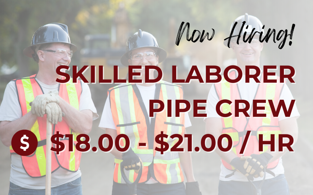 Now Hiring: Skilled Laborer Pipe Crew – Victorville, CA