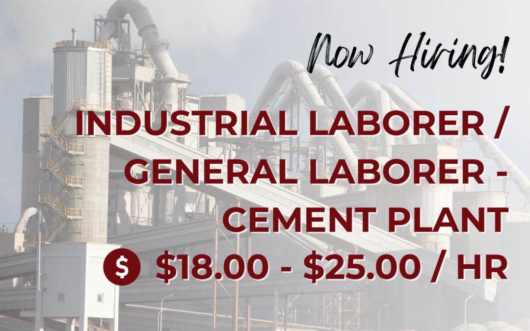 Now Hiring: Industrial Laborer / General Laborer – Cement Plant — Victorville, CA