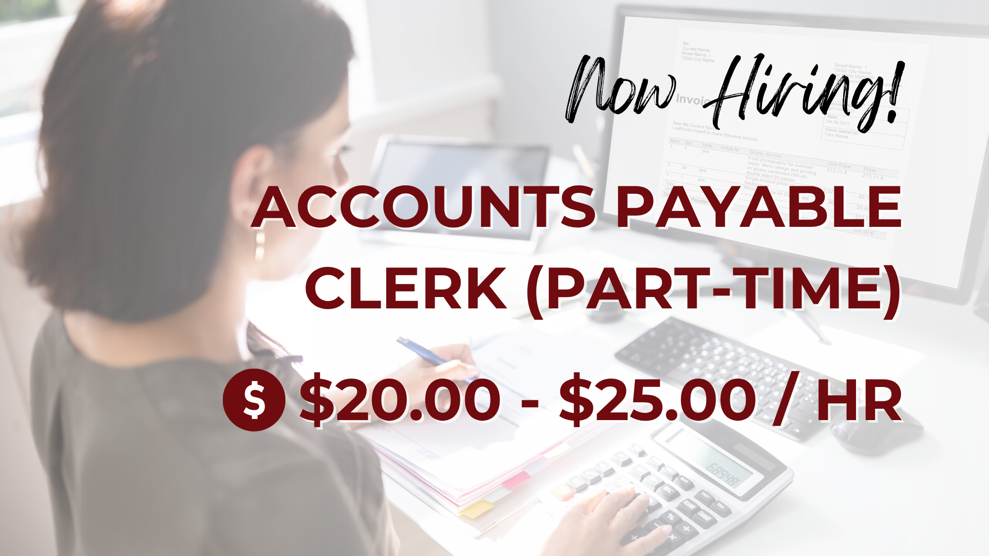 Now hiring graphic for a part-time Accounts Payable Clerk position paying $20–$25 per hour, featuring an office worker reviewing invoices and using a calculator at a computer.